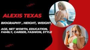 Alexis Texas Biography: A Journey Through Her Captivating Career