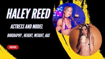 Exploring Haley Reed’s Biography: A Rising Star in the Spotlight