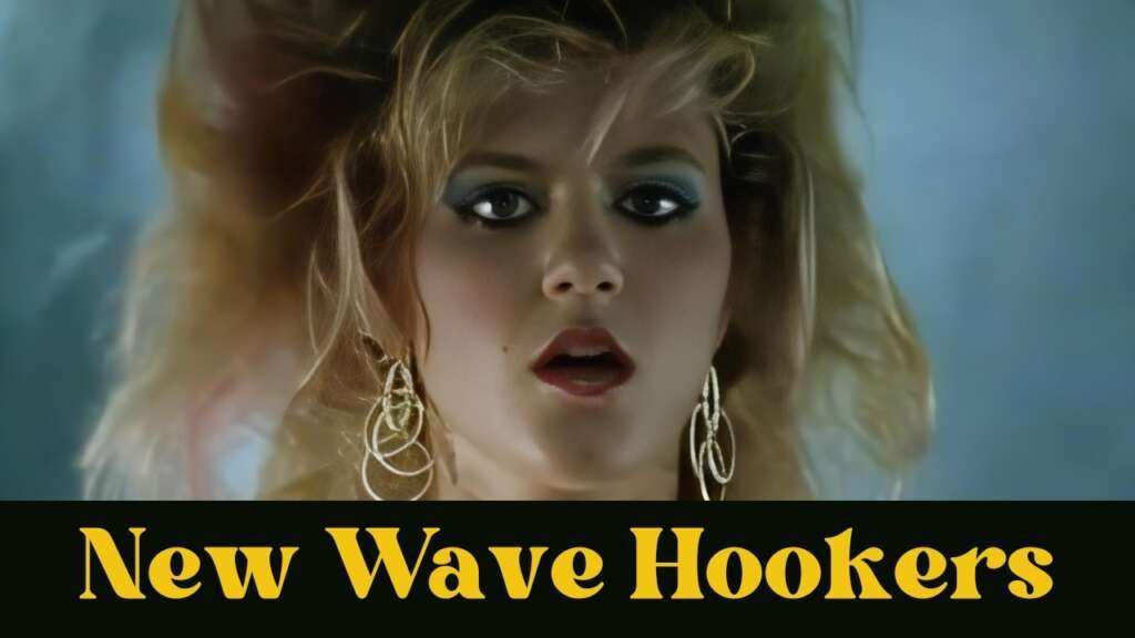 Inside an Alt-Classic: The Making of New Wave Hookers