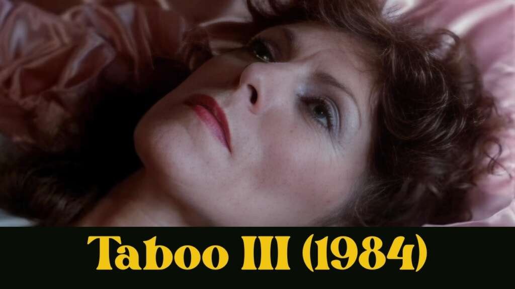 Inside Taboo III (1984): The Last Great Film of the Golden Age?